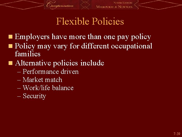Flexible Policies n Employers have more than one pay policy n Policy may vary