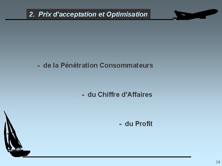 2. Prix d'acceptation et Optimisation - de la Pénétration Consommateurs - du Chiffre d'Affaires