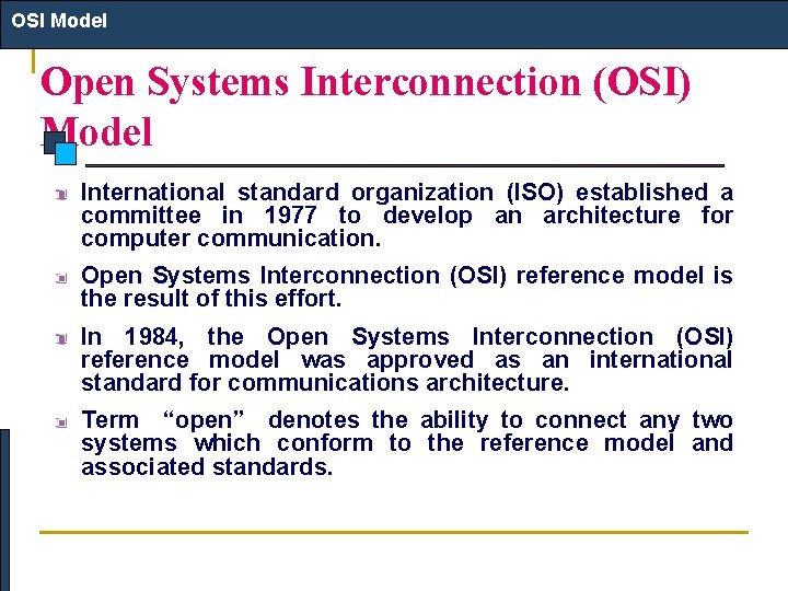 OSI Model Open Systems Interconnection (OSI) Model International standard organization (ISO) established a committee