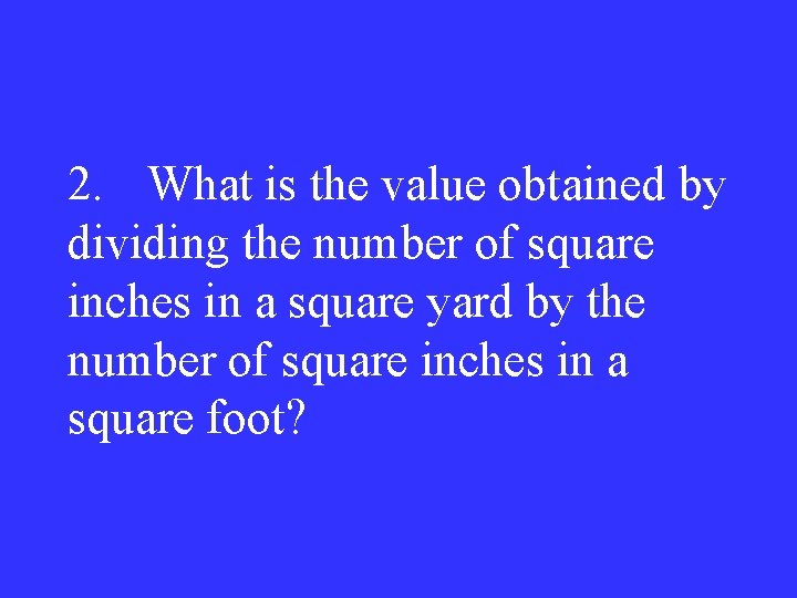 2. What is the value obtained by dividing the number of square inches in