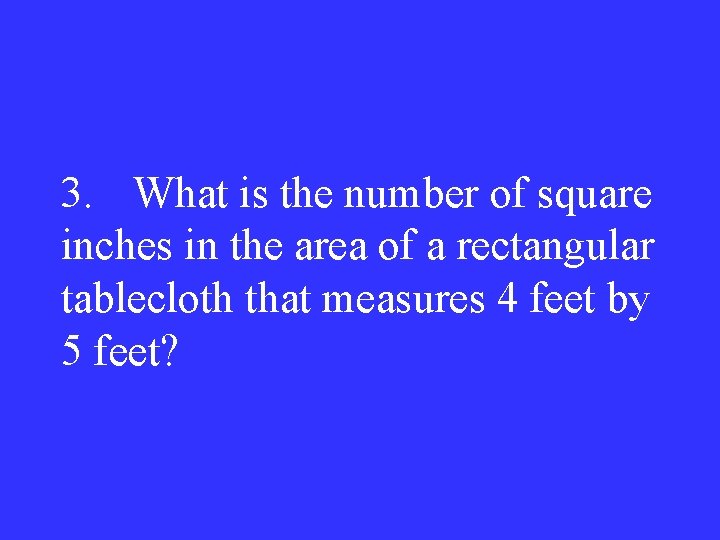 3. What is the number of square inches in the area of a rectangular