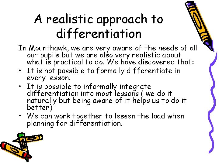 A realistic approach to differentiation In Mounthawk, we are very aware of the needs