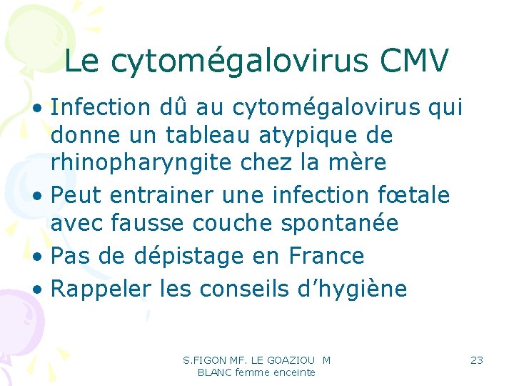 Le cytomégalovirus CMV • Infection dû au cytomégalovirus qui donne un tableau atypique de Le cytomégalovirus CMV • Infection dû au cytomégalovirus qui donne un tableau atypique de