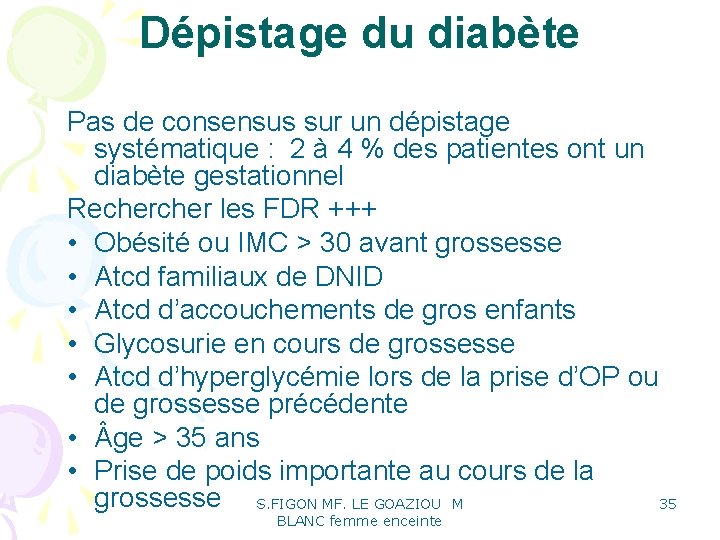 Dépistage du diabète Pas de consensus sur un dépistage systématique : 2 à 4 Dépistage du diabète Pas de consensus sur un dépistage systématique : 2 à 4