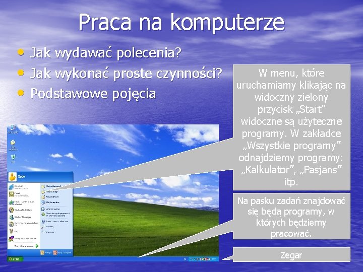 Praca na komputerze • Jak wydawać polecenia? • Jak wykonać proste czynności? • Podstawowe