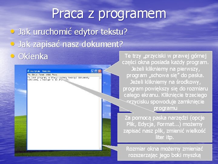 Praca z programem • Jak uruchomić edytor tekstu? • Jak zapisać nasz dokument? Te