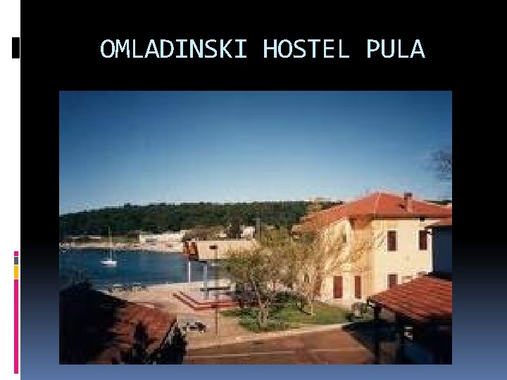 OMLADINSKI HOSTEL PULA 