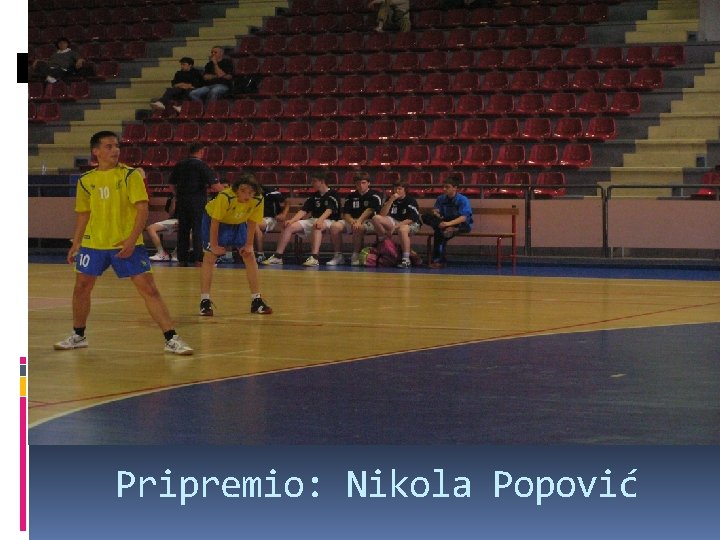 Pripremio: Nikola Popović 