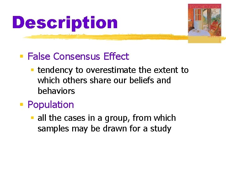 Description § False Consensus Effect § tendency to overestimate the extent to which others Description § False Consensus Effect § tendency to overestimate the extent to which others