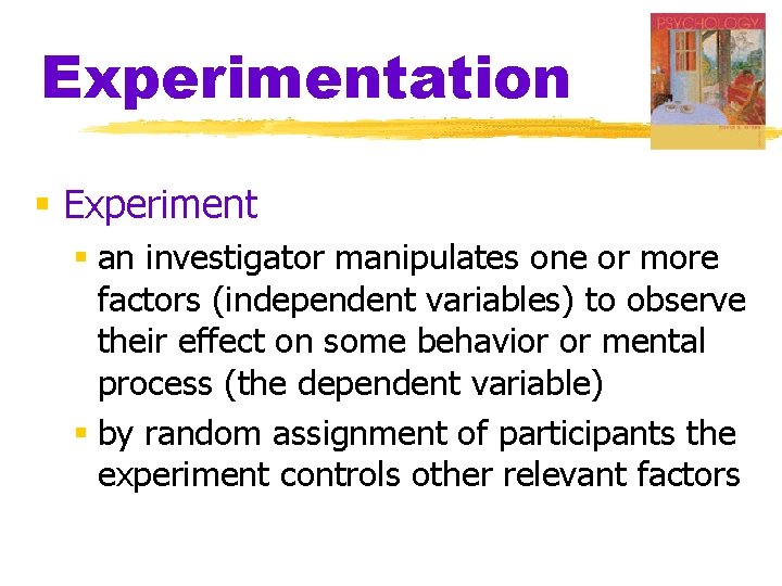 Experimentation § Experiment § an investigator manipulates one or more factors (independent variables) to Experimentation § Experiment § an investigator manipulates one or more factors (independent variables) to