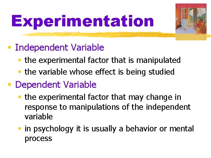Experimentation § Independent Variable § the experimental factor that is manipulated § the variable Experimentation § Independent Variable § the experimental factor that is manipulated § the variable