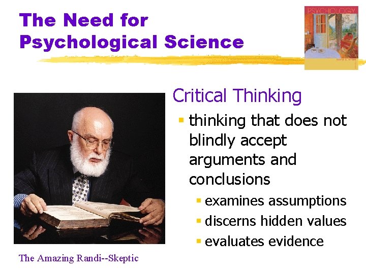 The Need for Psychological Science § Critical Thinking § thinking that does not blindly The Need for Psychological Science § Critical Thinking § thinking that does not blindly