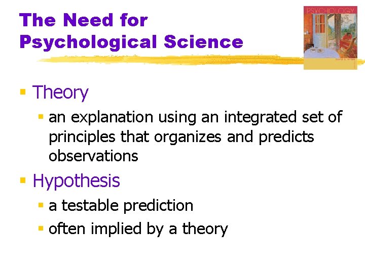 The Need for Psychological Science § Theory § an explanation using an integrated set The Need for Psychological Science § Theory § an explanation using an integrated set