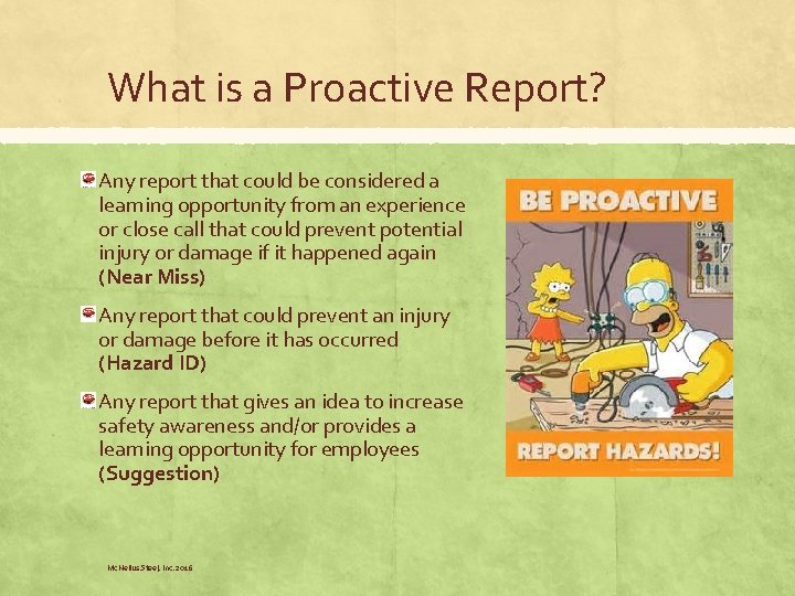 What is a Proactive Report? Any report that could be considered a learning opportunity What is a Proactive Report? Any report that could be considered a learning opportunity
