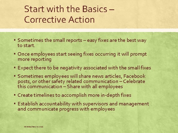 Start with the Basics – Corrective Action ▪ Sometimes the small reports – easy Start with the Basics – Corrective Action ▪ Sometimes the small reports – easy