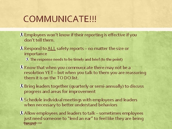 COMMUNICATE!!! Employees won’t know if their reporting is effective if you don’t tell them. COMMUNICATE!!! Employees won’t know if their reporting is effective if you don’t tell them.