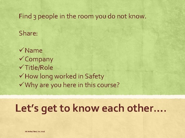 Find 3 people in the room you do not know. Share: üName üCompany üTitle/Role Find 3 people in the room you do not know. Share: üName üCompany üTitle/Role