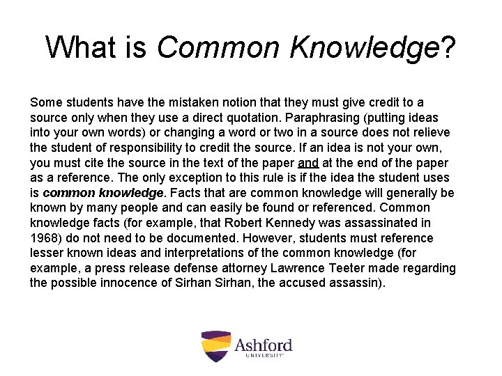 What is Common Knowledge? Some students have the mistaken notion that they must give