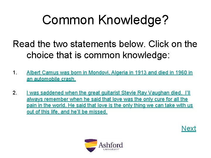 Common Knowledge? Read the two statements below. Click on the choice that is common
