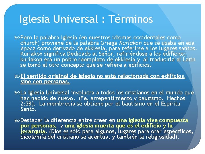 Iglesia Universal : Términos Pero la palabra iglesia (en nuestros idiomas occidentales como church)