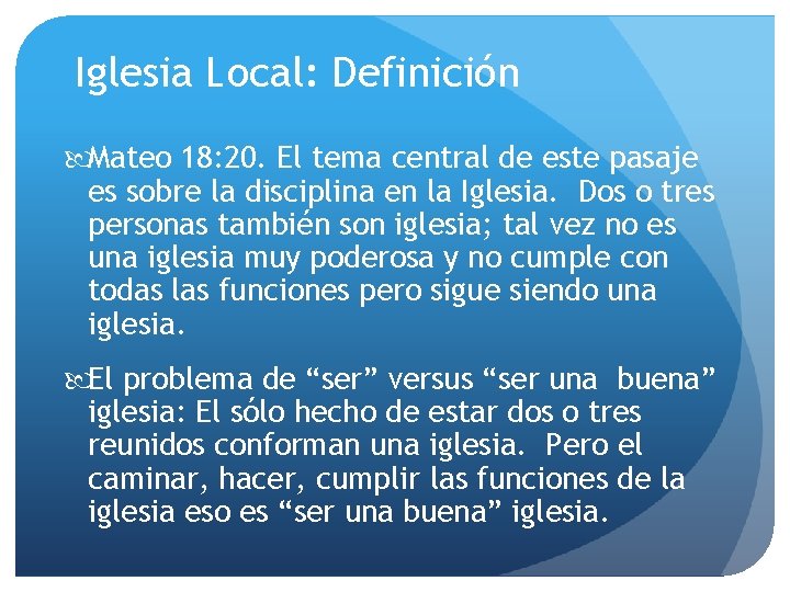 Iglesia Local: Definición Mateo 18: 20. El tema central de este pasaje es sobre Iglesia Local: Definición Mateo 18: 20. El tema central de este pasaje es sobre