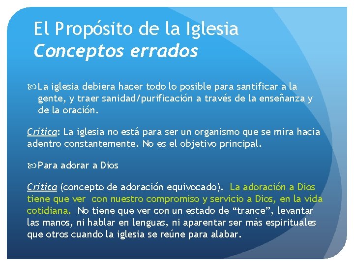 El Propósito de la Iglesia Conceptos errados La iglesia debiera hacer todo lo posible