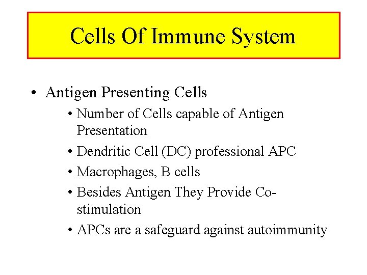 Cells Of Immune System • Antigen Presenting Cells • Number of Cells capable of Cells Of Immune System • Antigen Presenting Cells • Number of Cells capable of