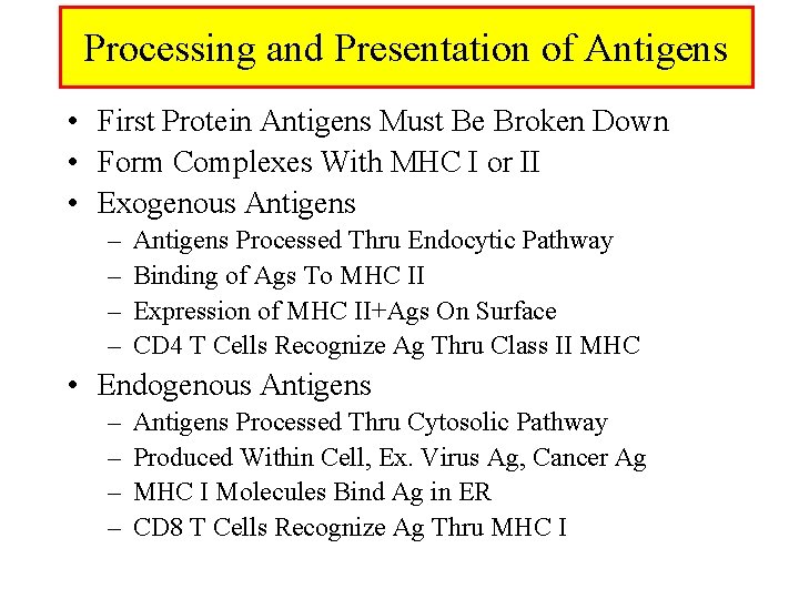 Processing and Presentation of Antigens • First Protein Antigens Must Be Broken Down • Processing and Presentation of Antigens • First Protein Antigens Must Be Broken Down •