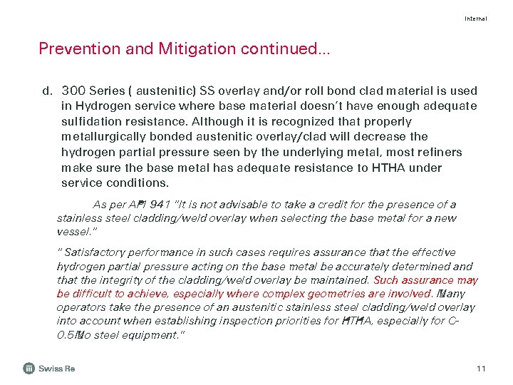 Internal Prevention and Mitigation continued… d. 300 Series ( austenitic) SS overlay and/or roll