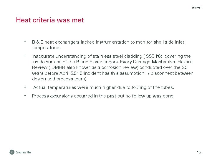 Internal Heat criteria was met • B & E heat exchangers lacked instrumentation to