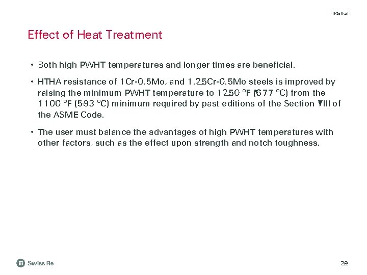 Internal Effect of Heat Treatment • Both high PWHT temperatures and longer times are