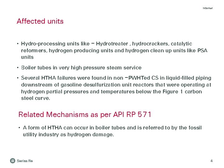 Internal Affected units • Hydro-processing units like – Hydrotreater , hydrocrackers, catalytic reformers, hydrogen
