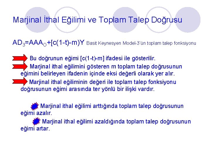 Marjinal İthal Eğilimi ve Toplam Talep Doğrusu AD 3=AAAO+[c(1 -t)-m)Y Basit Keynesyen Model-3’ün toplam