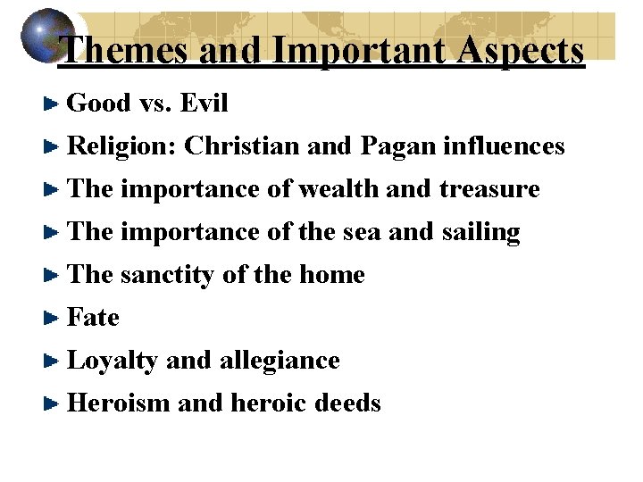 Themes and Important Aspects Good vs. Evil Religion: Christian and Pagan influences The importance