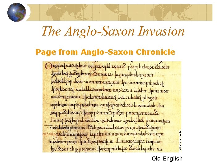 The Anglo-Saxon Invasion Page from Anglo-Saxon Chronicle Old English 