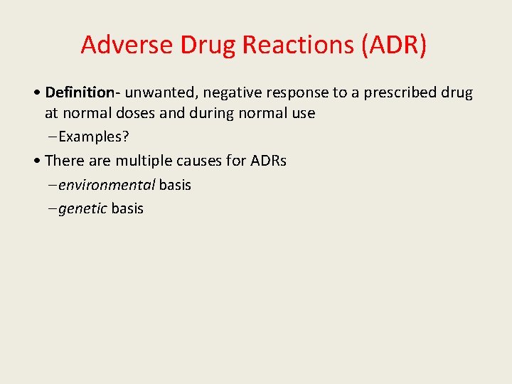 Adverse Drug Reactions (ADR) • Definition- unwanted, negative response to a prescribed drug at