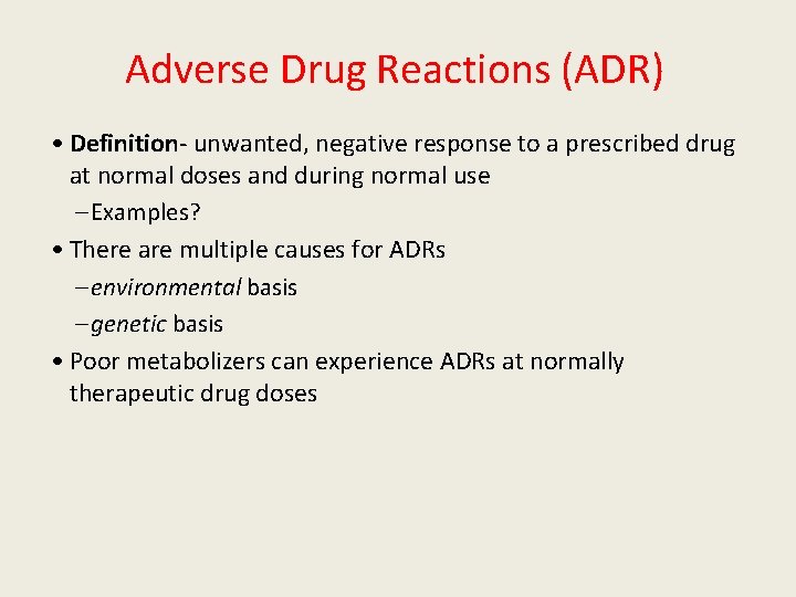 Adverse Drug Reactions (ADR) • Definition- unwanted, negative response to a prescribed drug at