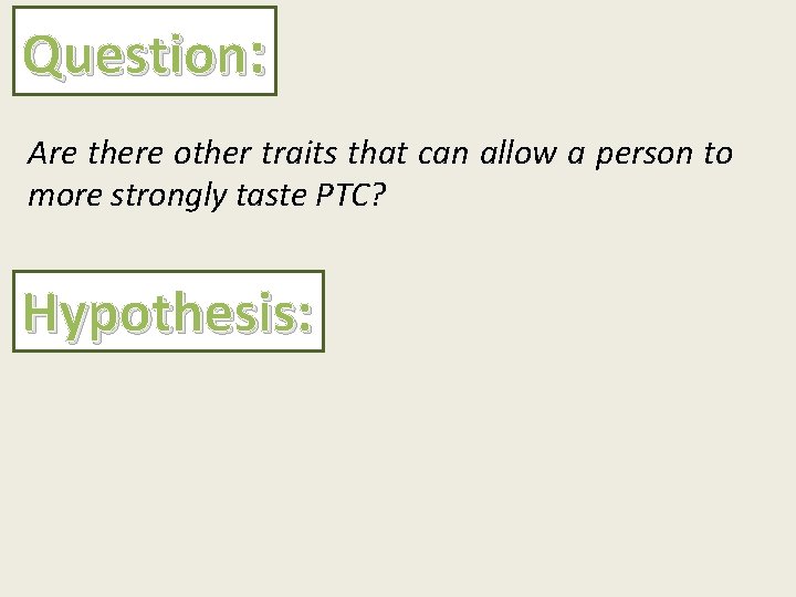 Question: Are there other traits that can allow a person to more strongly taste