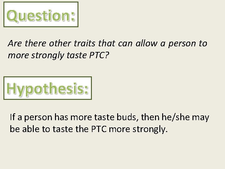 Question: Are there other traits that can allow a person to more strongly taste