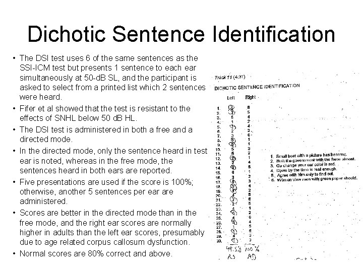 Dichotic Sentence Identification • The DSI test uses 6 of the same sentences as