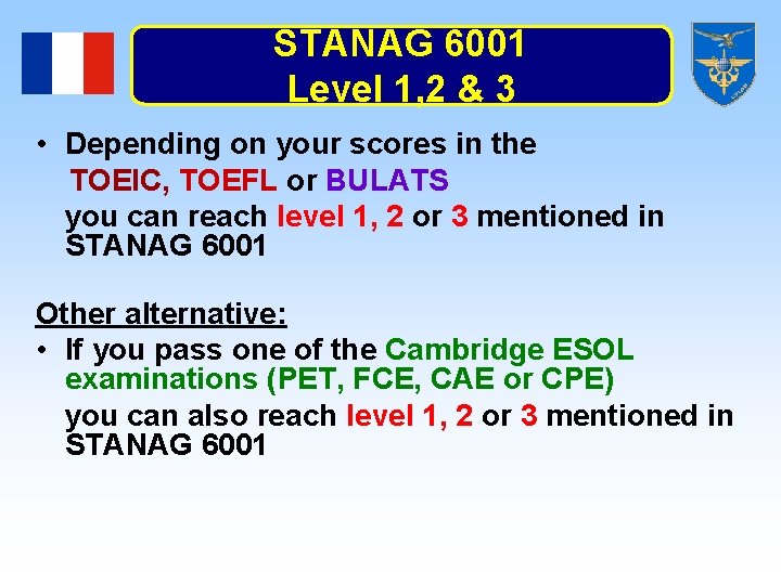 STANAG 6001 Level 1, 2 & 3 • Depending on your scores in the