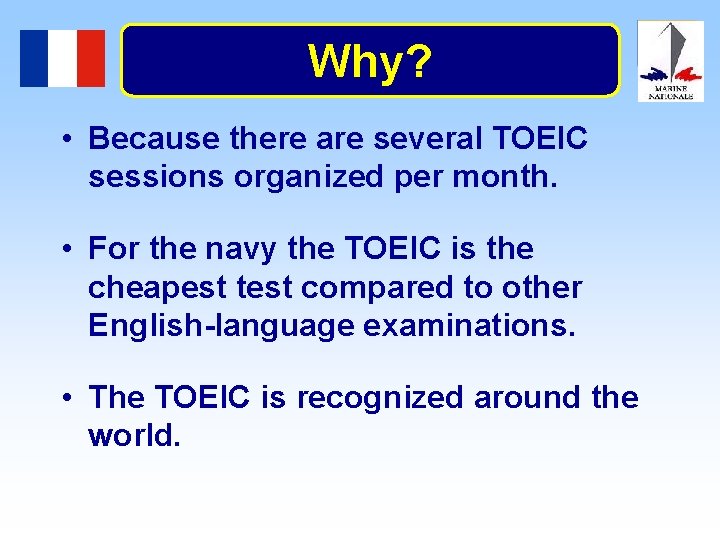 Why? • Because there are several TOEIC sessions organized per month. • For the