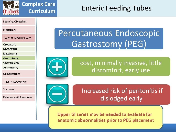 Complex Care Curriculum Enteric Feeding Tubes Learning Objectives Indications Types of Feeding Tubes Orogastric