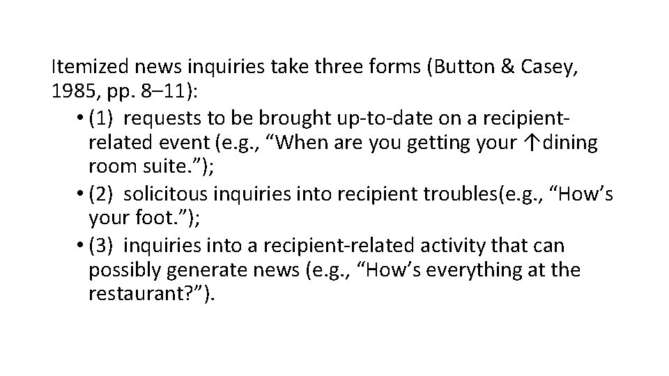 Itemized news inquiries take three forms (Button & Casey, 1985, pp. 8– 11): •