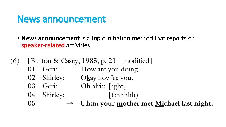 News announcement • News announcement is a topic initiation method that reports on speaker-related