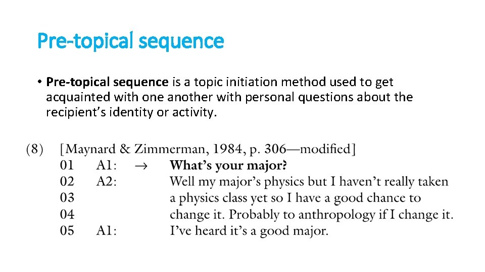 Pre-topical sequence • Pre-topical sequence is a topic initiation method used to get acquainted