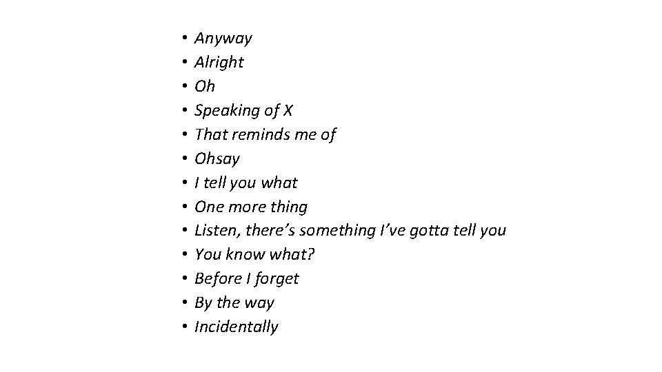  • • • • Anyway Alright Oh Speaking of X That reminds me