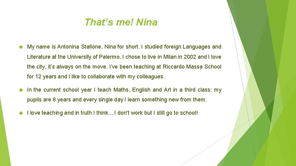 That’s me! Nina My name is Antonina Stallone, Nina for short. I studied foreign That’s me! Nina My name is Antonina Stallone, Nina for short. I studied foreign