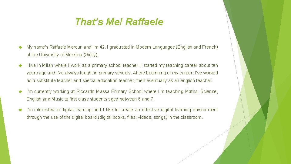 That’s Me! Raffaele My name's Raffaele Mercuri and I’m 42. I graduated in Modern That’s Me! Raffaele My name's Raffaele Mercuri and I’m 42. I graduated in Modern