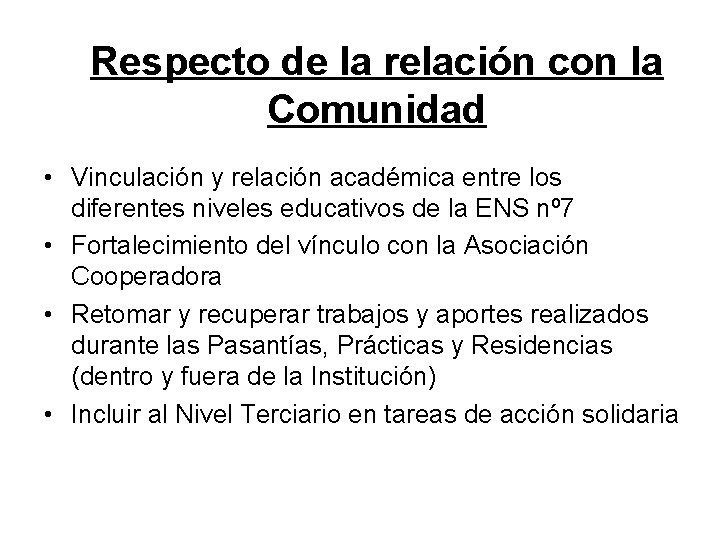 Respecto de la relación con la Comunidad • Vinculación y relación académica entre los Respecto de la relación con la Comunidad • Vinculación y relación académica entre los